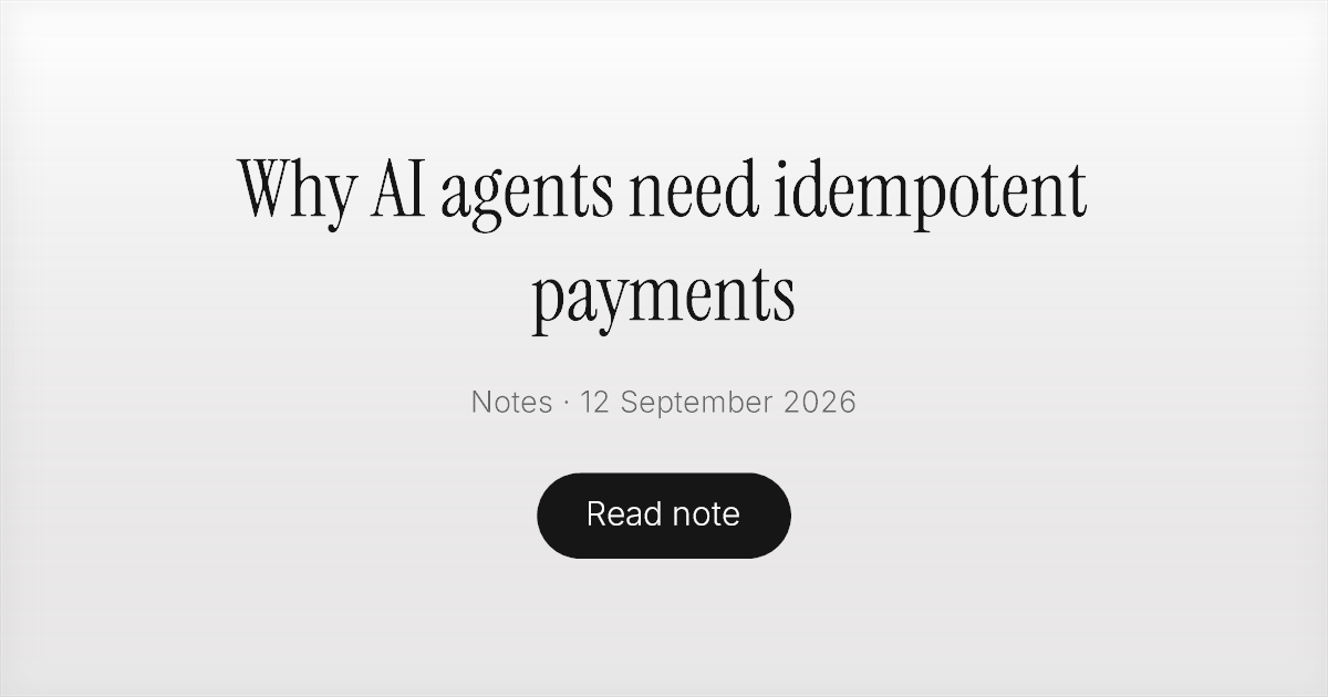 Why AI agents need idempotent payments