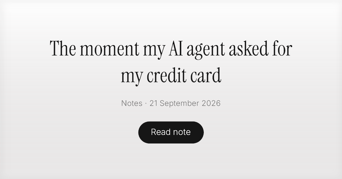 The moment my AI agent asked for my credit card